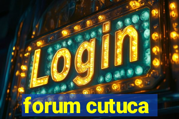 forum cutuca